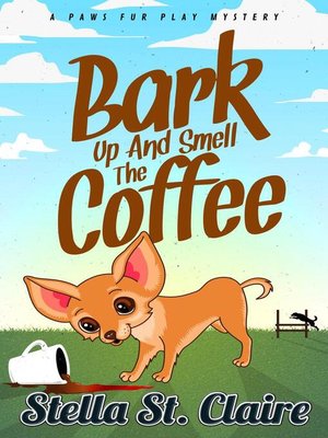 cover image of Bark Up and Smell the Coffee